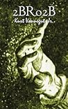 2br02b by Kurt Vonnegut Jr.