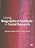 Using Biographical Methods in Social Research