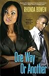 One Way or Another by Rhonda Bowen One Way or Another by Rhonda Bowen