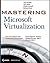 Mastering Microsoft Virtualization