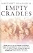 Empty Cradles by Margaret  Humphreys