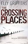 The Crossing Places by Elly Griffiths