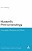 Husserl's Phenomenology: Knowledge, Objectivity and Others (Continuum Studies in Continental Philosophy, 28)
