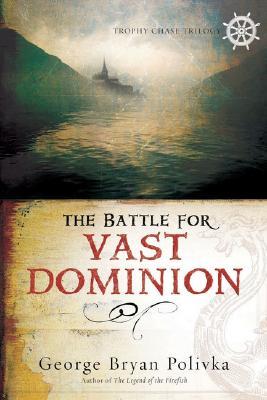 The Battle for Vast Dominion (Trophy Chase Trilogy, #3)
