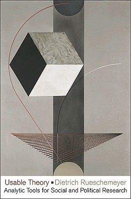 Usable Theory: Analytic Tools for Social and Political Research (Hardcover)