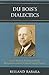 Du Bois's Dialectics: Black Radical Politics and the Reconstruction of Critical Social Theory