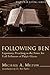 Following Ben (Stapled Booklet): Expository Preaching as the Power for Frail Followers of Pulpit Giants (Faith for Living)