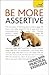Be More Assertive: A Teach Yourself Guide