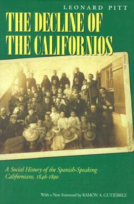 Decline of the Californios: A Social History of the Spanish-Speaking Californias, 1846-1890 (Paperback)