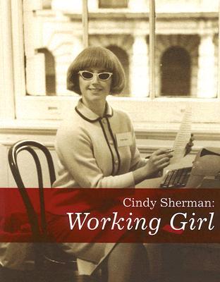 Cindy Sherman: Working Girl (Decade Series 2005)