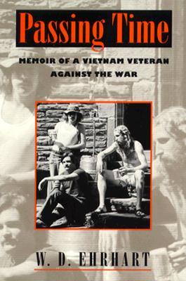 Passing Time: Memoir of a Vietnam Veteran Against the War (Paperback)