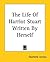 The Life Of Harriot Stuart Written By Herself by Charlotte Lennox