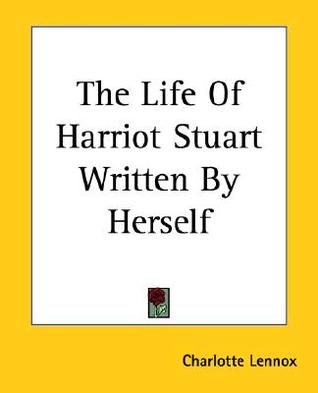 The Life Of Harriot Stuart Written By Herself (Paperback)