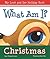 What am I? Christmas (My Look and See Holiday Book)