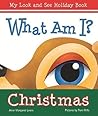 What am I? Christmas by Anne Margaret Lewis