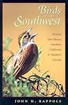 Birds of the Southwest: A Field Guide (Volume 30) (W. L. Moody Jr. Natural History Series)