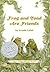 Frog and Toad Are Friends by Arnold Lobel Frog and Toad Are Friends by Arnold Lobel