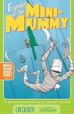Escape of the Mini-Mummy (Who Shrunk Daniel Funk?, 2)