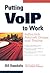 Putting Voip to Work: Softswitch Network Design and Testing