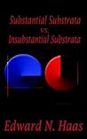 Substantial Substrata vs. Insubstantial Substrata Substantial Substrata vs. Insubstantial Substrata
