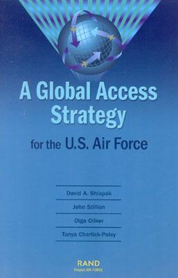 A Global Access Strategy for the U.S. Air Force (Paperback)
