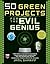 50 Green Projects for the Evil Genius