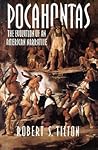 Pocahontas: The Evolution of an American Narrative (Cambridge Studies in American Literature and Culture, Series Number 83)