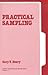 Practical Sampling (Applied Social Research Methods)
