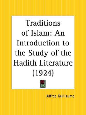 Traditions of Islam: An Introduction to the Study of the Hadith Literature (Paperback)