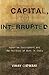 Capital, Interrupted: Agrarian Development and the Politics of Work in India