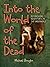 Into the World of the Dead:...
