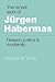 The Recent Work of Jürgen Habermas: Reason, Justice and Modernity