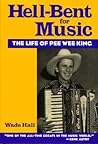 Hell-Bent For Music: The Life of Pee Wee King