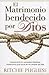 El matrimonio bendecido por Dios by Ritchie Pugliese