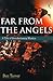 Far From the Angels: A Tale of Revolutionary Mexico