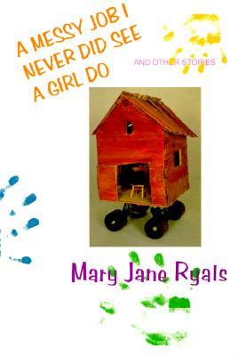 A Messy Job I Never Did See a Girl Do (Paperback)