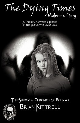 The Dying Times (The Survivor Chronicles. #1)
