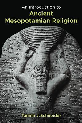 An Introduction to Ancient Mesopotamian Religion (Paperback)