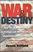 War & Destiny by James Kitfield