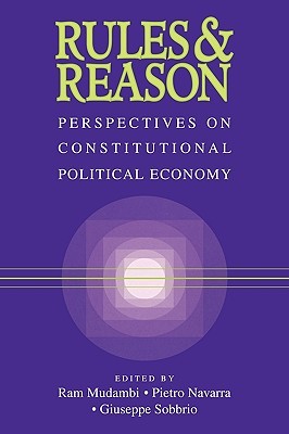 Rules and Reason: Perspectives on Constitutional Political Economy (Paperback)