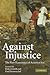 Against Injustice: The New Economics of Amartya Sen