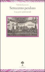 Settecento perduto. I racconti sentimentali (Paperback)