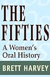 The Fifties: A Women's Oral History The Fifties: A Women's Oral History