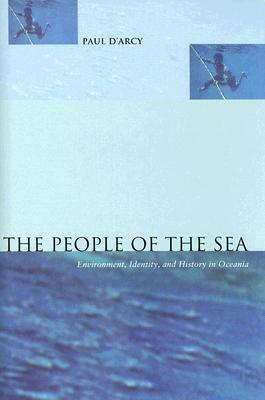 The People of the Sea: Environment, Identity, And History in Oceania (Hardcover)
