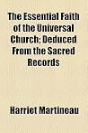 The Essential Faith of the Universal Church; Deduced from the Sacred Records The Essential Faith of the Universal Church; Deduced from the Sacred Records