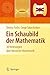 Ein Schaubild der Mathematik: 30 Vorlesungen über klassische Mathematik (German Edition)