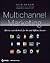 Multichannel Marketing: Metrics and Methods for On and Offline Success