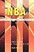 The NBA From Top to Bottom: A History of the NBA, From the No. 1 Team Through No. 1,153
