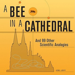 A Bee in a Cathedral: And 99 Other Scientific Analogies (Hardcover)