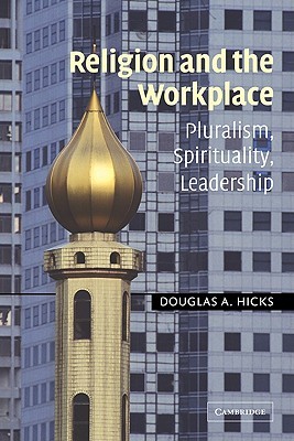 Religion and the Workplace: Pluralism, Spirituality, Leadership (Paperback)